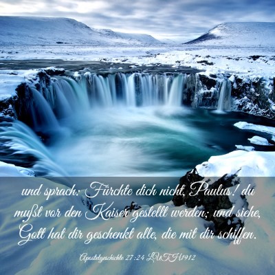 Picture 03 - Apostelgeschichte 27:24 LUTH1912 - und sprach: Fürchte dich nicht, Paulus! du mußt - Bible Verse Picture