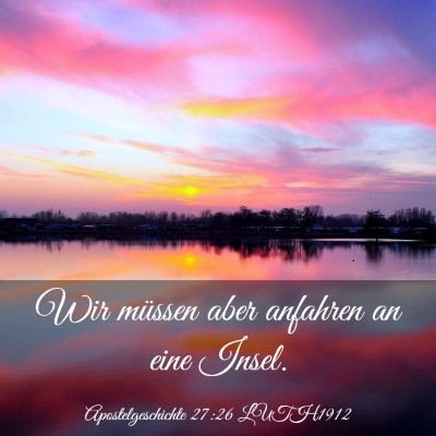 Picture 03 - Apostelgeschichte 27:26 LUTH1912 - Wir müssen aber anfahren an eine - Bible Verse Picture