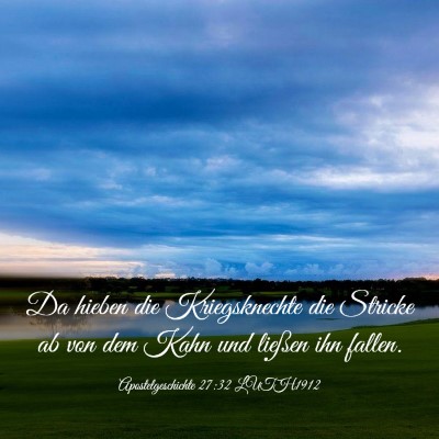 Picture 03 - Apostelgeschichte 27:32 LUTH1912 - Da hieben die Kriegsknechte die Stricke ab von - Bible Verse Picture