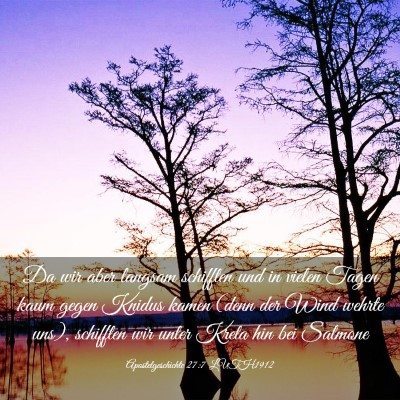 Picture 03 - Apostelgeschichte 27:7 LUTH1912 - Da wir aber langsam schifften und in vielen Tagen - Bible Verse Picture