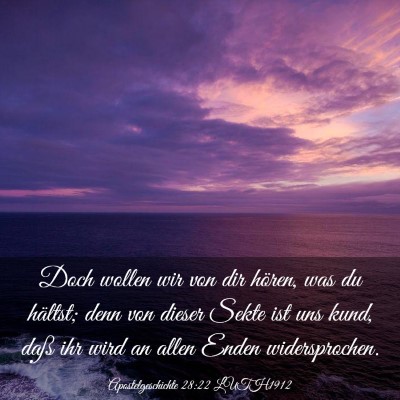 Picture 03 - Apostelgeschichte 28:22 LUTH1912 - Doch wollen wir von dir hören, was du hältst; - Bible Verse Picture