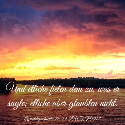 Picture 03 - Apostelgeschichte 28:24 LUTH1912 - Und etliche fielen dem zu, was er sagte; etliche - Bible Verse Picture