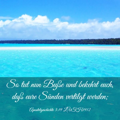 Picture 03 - Apostelgeschichte 3:19 LUTH1912 - So tut nun Buße und bekehrt euch, daß eure - Bible Verse Picture