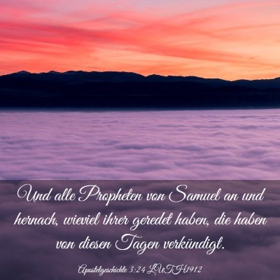 Picture 03 - Apostelgeschichte 3:24 LUTH1912 - Und alle Propheten von Samuel an und hernach, - Bible Verse Picture