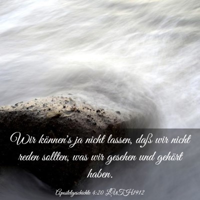 Picture 03 - Apostelgeschichte 4:20 LUTH1912 - Wir können's ja nicht lassen, daß wir nicht - Bible Verse Picture