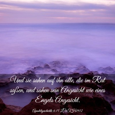 Picture 03 - Apostelgeschichte 6:15 LUTH1912 - Und sie sahen auf ihn alle, die im Rat saßen, - Bible Verse Picture