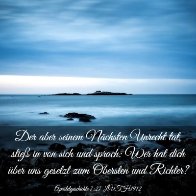 Picture 03 - Apostelgeschichte 7:27 LUTH1912 - Der aber seinem Nächsten Unrecht tat, stieß in - Bible Verse Picture