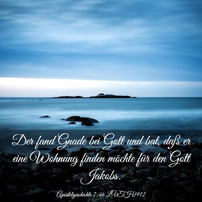 Picture 03 - Apostelgeschichte 7:46 LUTH1912 - Der fand Gnade bei Gott und bat, daß er eine - Bible Verse Picture