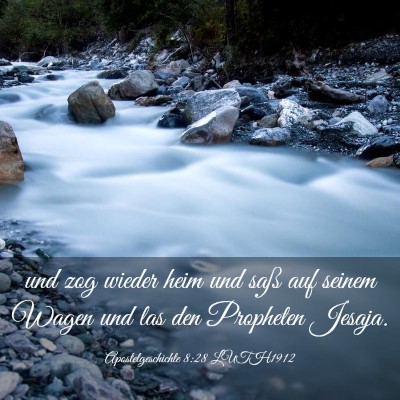 Picture 03 - Apostelgeschichte 8:28 LUTH1912 - und zog wieder heim und saß auf seinem Wagen und - Bible Verse Picture