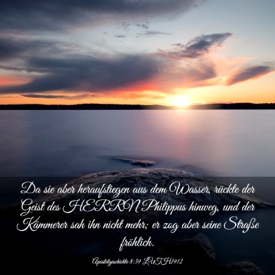 Picture 03 - Apostelgeschichte 8:39 LUTH1912 - Da sie aber heraufstiegen aus dem Wasser, rückte - Bible Verse Picture