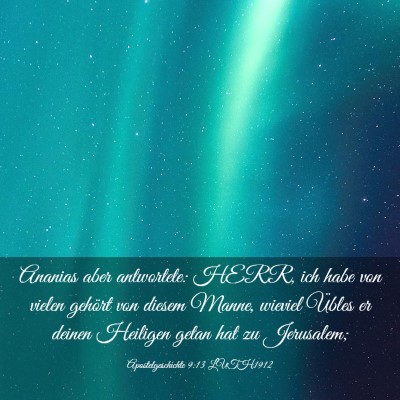 Picture 03 - Apostelgeschichte 9:13 LUTH1912 - Ananias aber antwortete: HERR, ich habe von - Bible Verse Picture