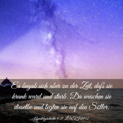 Picture 03 - Apostelgeschichte 9:37 LUTH1912 - Es begab sich aber zu der Zeit, daß sie krank - Bible Verse Picture