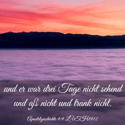 Picture 03 - Apostelgeschichte 9:9 LUTH1912 - und er war drei Tage nicht sehend und aß nicht - Bible Verse Picture