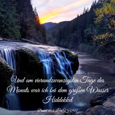 Picture 03 - Daniel 10:4 LUTH1912 - Und am vierundzwanzigsten Tage des Monats war ich - Bible Verse Picture