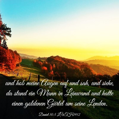 Picture 03 - Daniel 10:5 LUTH1912 - und hob meine Augen auf und sah, und siehe, da - Bible Verse Picture