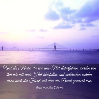 Picture 03 - Daniel 11:22 LUTH1912 - Und die Heere, die wie eine Flut daherfahren, - Bible Verse Picture