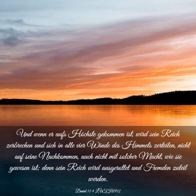 Picture 03 - Daniel 11:4 LUTH1912 - Und wenn er aufs Höchste gekommen ist, wird sein - Bible Verse Picture