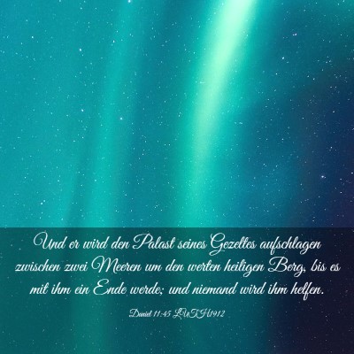 Picture 03 - Daniel 11:45 LUTH1912 - Und er wird den Palast seines Gezeltes - Bible Verse Picture
