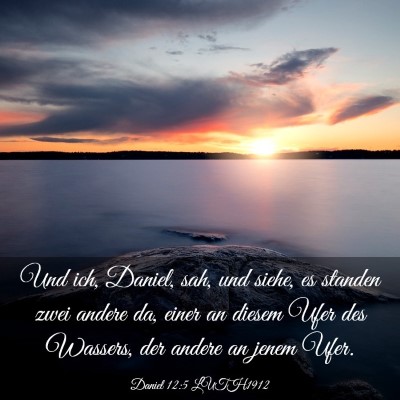 Picture 03 - Daniel 12:5 LUTH1912 - Und ich, Daniel, sah, und siehe, es standen zwei - Bible Verse Picture