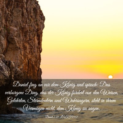 Picture 03 - Daniel 2:27 LUTH1912 - Daniel fing an vor dem König und sprach: Das - Bible Verse Picture