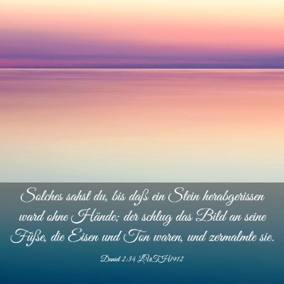 Picture 03 - Daniel 2:34 LUTH1912 - Solches sahst du, bis daß ein Stein - Bible Verse Picture