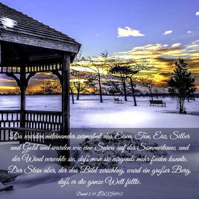 Picture 03 - Daniel 2:35 LUTH1912 - Da wurden miteinander zermalmt das Eisen, Ton, - Bible Verse Picture