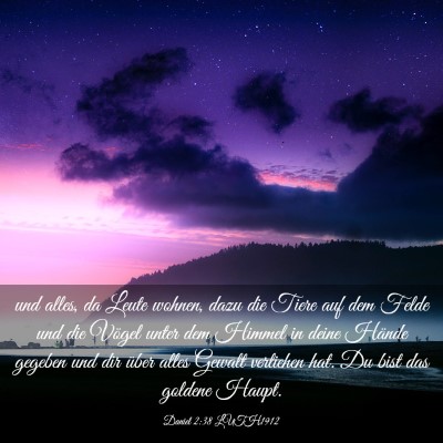Picture 03 - Daniel 2:38 LUTH1912 - und alles, da Leute wohnen, dazu die Tiere auf - Bible Verse Picture