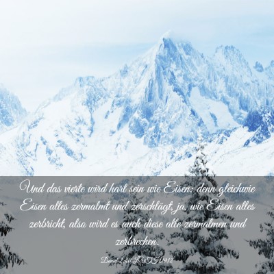 Picture 03 - Daniel 2:40 LUTH1912 - Und das vierte wird hart sein wie Eisen; denn - Bible Verse Picture