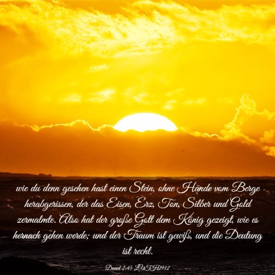 Picture 03 - Daniel 2:45 LUTH1912 - wie du denn gesehen hast einen Stein, ohne Hände - Bible Verse Picture
