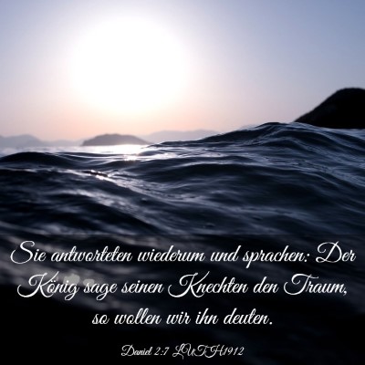 Picture 03 - Daniel 2:7 LUTH1912 - Sie antworteten wiederum und sprachen: Der König - Bible Verse Picture