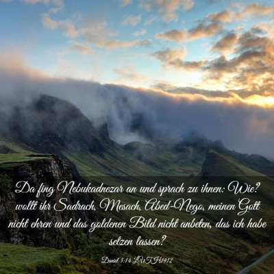 Picture 03 - Daniel 3:14 LUTH1912 - Da fing Nebukadnezar an und sprach zu ihnen: Wie? - Bible Verse Picture