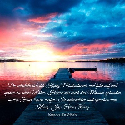 Picture 03 - Daniel 3:24 LUTH1912 - Da entsetzte sich der König Nebukadnezar und - Bible Verse Picture