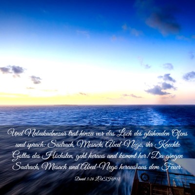 Picture 03 - Daniel 3:26 LUTH1912 - Und Nebukadnezar trat hinzu vor das Loch des - Bible Verse Picture