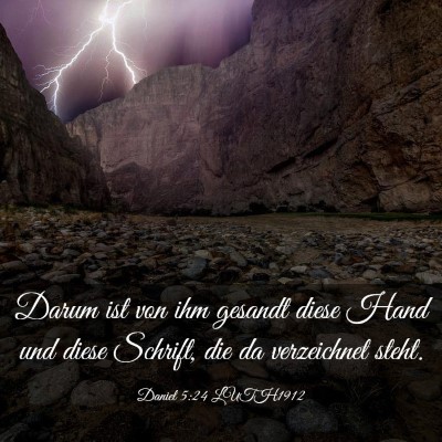 Picture 03 - Daniel 5:24 LUTH1912 - Darum ist von ihm gesandt diese Hand und diese - Bible Verse Picture