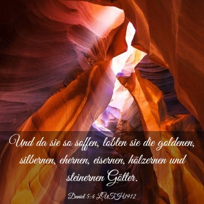 Picture 03 - Daniel 5:4 LUTH1912 - Und da sie so soffen, lobten sie die goldenen, - Bible Verse Picture