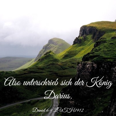 Picture 03 - Daniel 6:9 LUTH1912 - Also unterschrieb sich der König - Bible Verse Picture