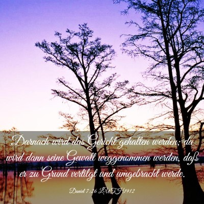 Picture 03 - Daniel 7:26 LUTH1912 - Darnach wird das Gericht gehalten werden; da wird - Bible Verse Picture