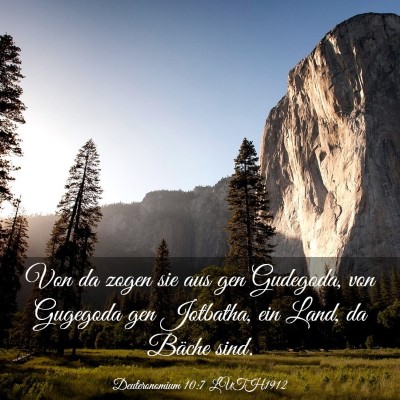 Picture 03 - Deuteronomium 10:7 LUTH1912 - Von da zogen sie aus gen Gudegoda, von Gugegoda - Bible Verse Picture