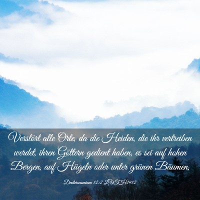 Picture 03 - Deuteronomium 12:2 LUTH1912 - Verstört alle Orte, da die Heiden, die ihr - Bible Verse Picture