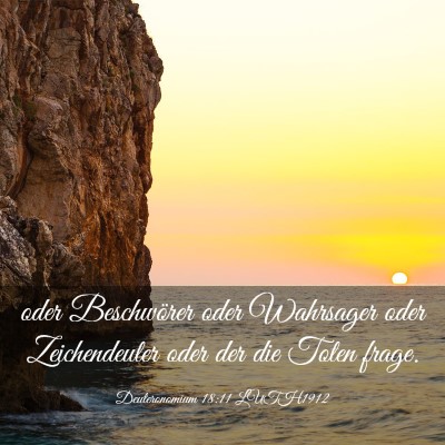 Picture 03 - Deuteronomium 18:11 LUTH1912 - oder Beschwörer oder Wahrsager oder - Bible Verse Picture