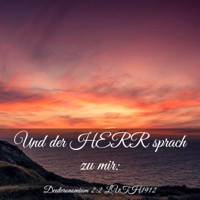 Picture 03 - Deuteronomium 2:2 LUTH1912 - Und der HERR sprach zu - Bible Verse Picture
