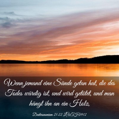 Picture 03 - Deuteronomium 21:22 LUTH1912 - Wenn jemand eine Sünde getan hat, die des Todes - Bible Verse Picture