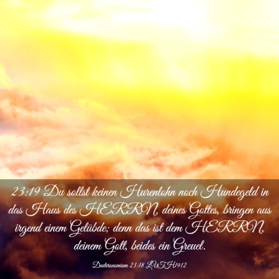 Picture 03 - Deuteronomium 23:18 LUTH1912 - 23:19 Du sollst keinen Hurenlohn noch Hundegeld - Bible Verse Picture