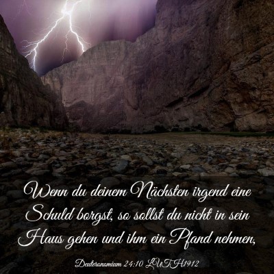 Picture 03 - Deuteronomium 24:10 LUTH1912 - Wenn du deinem Nächsten irgend eine Schuld - Bible Verse Picture