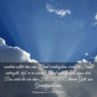 Picture 03 - Deuteronomium 24:13 LUTH1912 - sondern sollst ihm sein Pfand wiedergeben, wenn - Bible Verse Picture