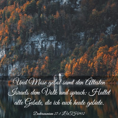 Picture 03 - Deuteronomium 27:1 LUTH1912 - Und Mose gebot samt den Ältesten Israels dem - Bible Verse Picture