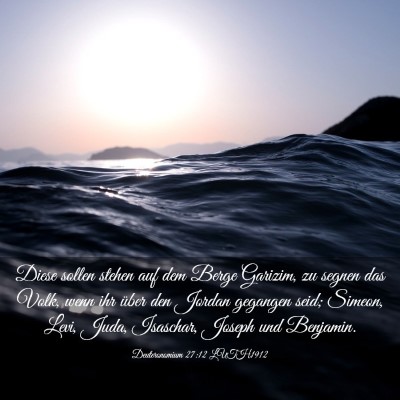 Picture 03 - Deuteronomium 27:12 LUTH1912 - Diese sollen stehen auf dem Berge Garizim, zu - Bible Verse Picture