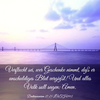 Picture 03 - Deuteronomium 27:25 LUTH1912 - Verflucht sei, wer Geschenke nimmt, daß er - Bible Verse Picture