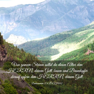 Picture 03 - Deuteronomium 27:6 LUTH1912 - Von ganzen Steinen sollst du diesen Altar dem - Bible Verse Picture