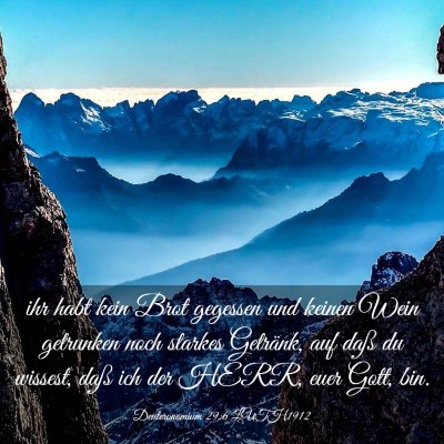 Picture 03 - Deuteronomium 29:6 LUTH1912 - ihr habt kein Brot gegessen und keinen Wein - Bible Verse Picture